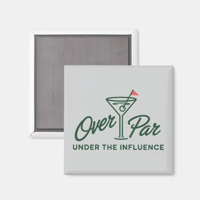 Golfing Gift Over Par And Under The Influence Golf Magnet (Front/Back)