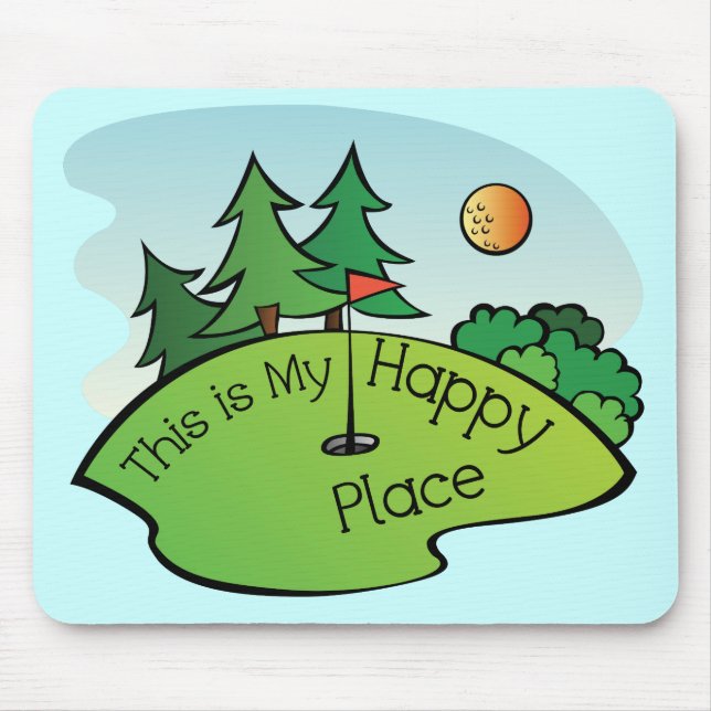 Golfing Golf Course Hole Happy Place Mouse Pad (Front)