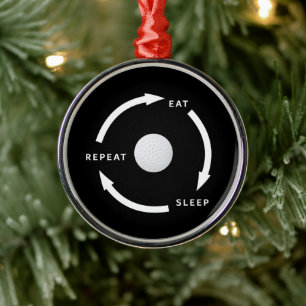 Golfing Golf Eat Sleep Repeat Sports Fan Saying Metal Ornament