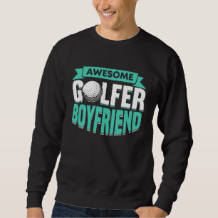 Golfing Golf Player Coach Golfer Boyfriend  2 Sweatshirt