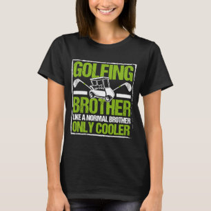 Golfing Golf Player Coach Golfer Brother  3 T-Shirt
