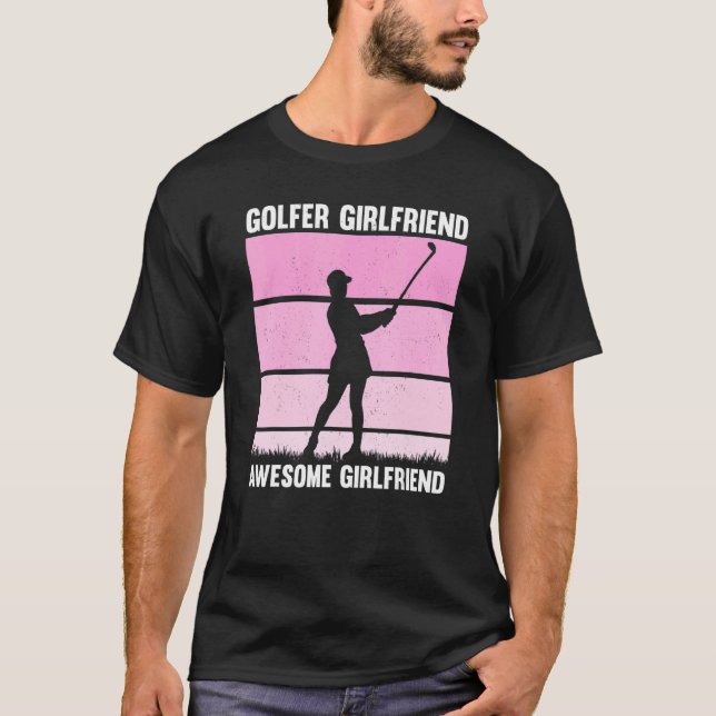 Golfing Golf Player Coach Golfer Girlfriend T-Shirt (Front)