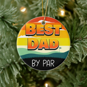 Golfing Golfer Dad Best Dad By Par Ceramic Ornament