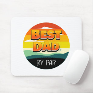 Golfing Golfer Dad Best Dad By Par Mouse Pad