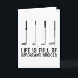 Golfing Golfer Gift Important Choices Card<br><div class="desc">Life is full of Important Choices. Funny Golfing Gift for all Golf enthusiasts who love this sport. Get this as the ideal christmas,  thanksgiving or birthday gift for men,  your dad,  grandpa,  husband.</div>