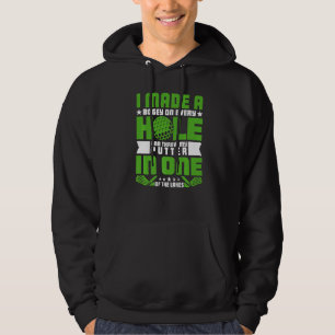 Golfing Hole In One Golf Pun Golfer Gag Hoodie