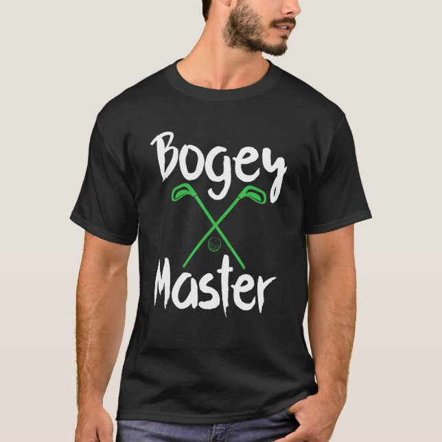 Golfing Humour Bogey Master Golf Clubs Golfer T-Shirt (Front)