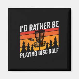 Golfing Id Rather Be Disc Golfer Quote Design  Magnet