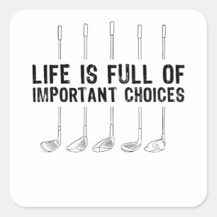 Golfing Important Choices Golf Golfer Square Sticker