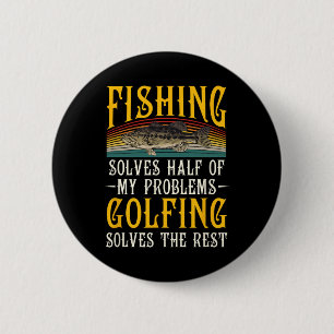 Golfing Solves The Rest Of My Problems Fishing Hob 6 Cm Round Badge