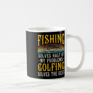 Golfing Solves The Rest Of My Problems Fishing Hob Coffee Mug