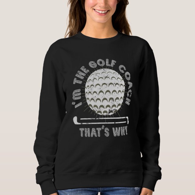 Golfing Trainer Golfer Coach Sports Golf Training  Sweatshirt (Front)