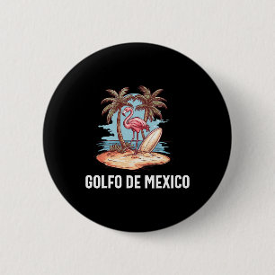 Golfo De Mexico Viva Mexico Gulf Of Mexico Souveni 6 Cm Round Badge