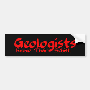 Gologists Know Schist Bumper Sticker