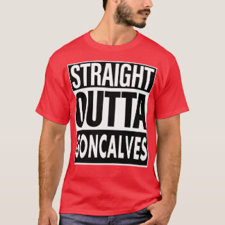 Goncalves Name Straight Outta Goncalves 1 T-Shirt