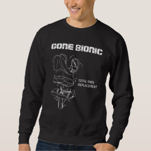 Gone Bionic Total Hip Replacement Funny Broken Bon Sweatshirt