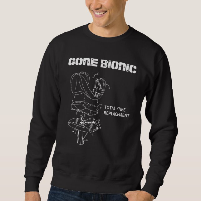 Gone Bionic Total Hip Replacement Funny Broken Bon Sweatshirt (Front)