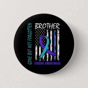 Gone But Not Forgotten Brother Suicide Awareness F 6 Cm Round Badge