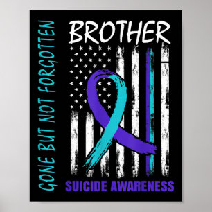 Gone But Not Forgotten Brother Suicide Awareness F Poster