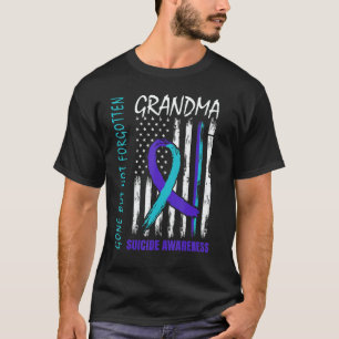 Gone But Not Forgotten Grandma Suicide Awareness F T-Shirt