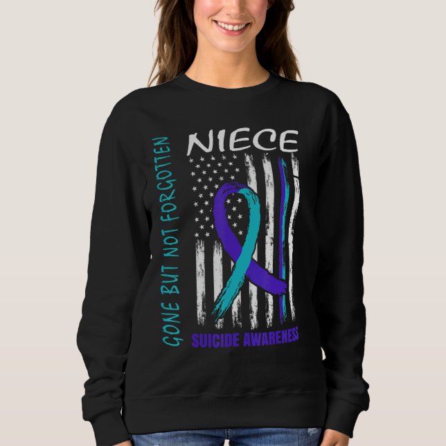 Gone But Not Forgotten Niece Suicide Awareness Fla Sweatshirt (Front)