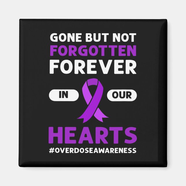 Gone But Not Forgotten. Overdose Awareness  Magnet (Front)