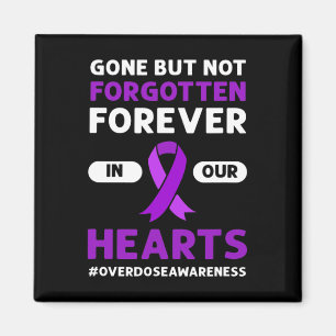 Gone But Not Forgotten. Overdose Awareness  Magnet