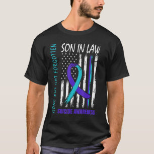 Gone But Not Forgotten Son In Law Suicide Awarenes T-Shirt