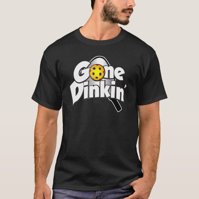 Gone Dinkin Pickleball Shirt (Front)