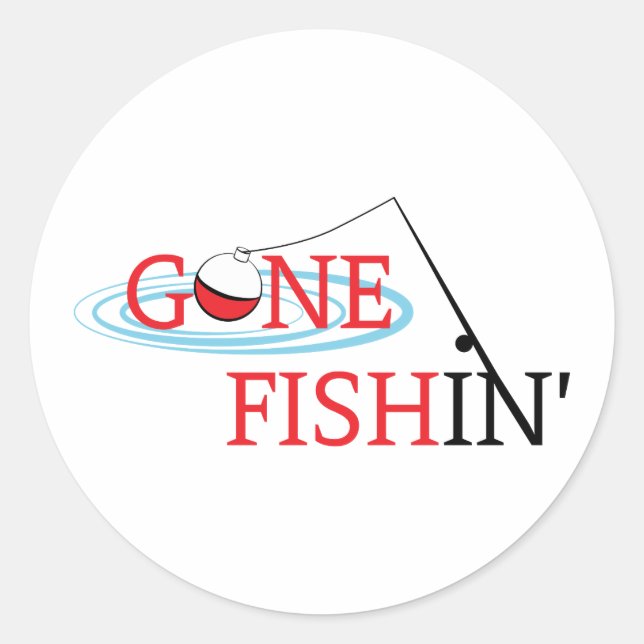 Gone Fishin Classic Round Sticker (Front)
