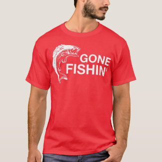 Gone Fishin Funny Bass Fishing T-Shirt
