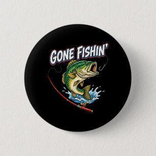 Gone Fishin Funny Fisherman Lover B Fishing Angler 6 Cm Round Badge