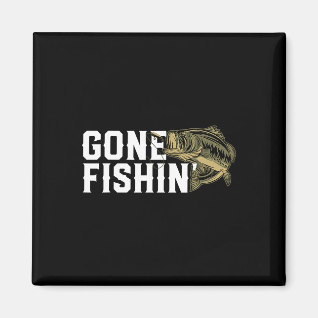 Gone Fishin Funny Largemouth B Fishing Gift For Fi Magnet (Front)