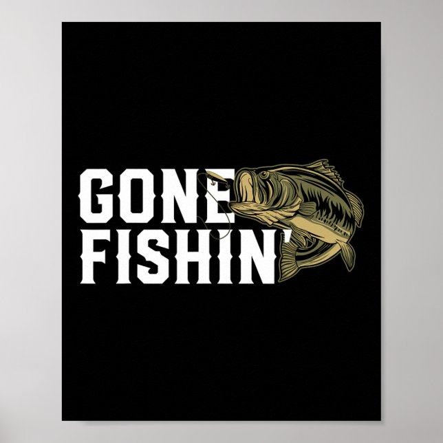Gone Fishin Funny Largemouth B Fishing Gift For Fi Poster (Front)