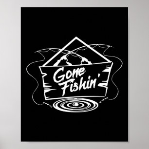 Gone Fishin' Shirt Fishing Lovers Or Fisherman Gif Poster