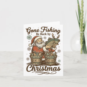 Gone Fishing Be Back By Christmas Santa Fishermen  Card