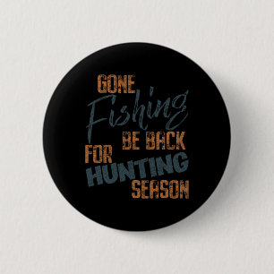 Gone Fishing Be Byck For Hunting Season Fisherman 6 Cm Round Badge