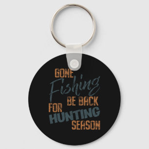 Gone Fishing Be Byck For Hunting Season Fisherman Key Ring