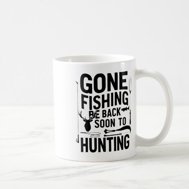 Gone Fishing Be Ck Soon To Go Hunting 1  Coffee Mug (Right)