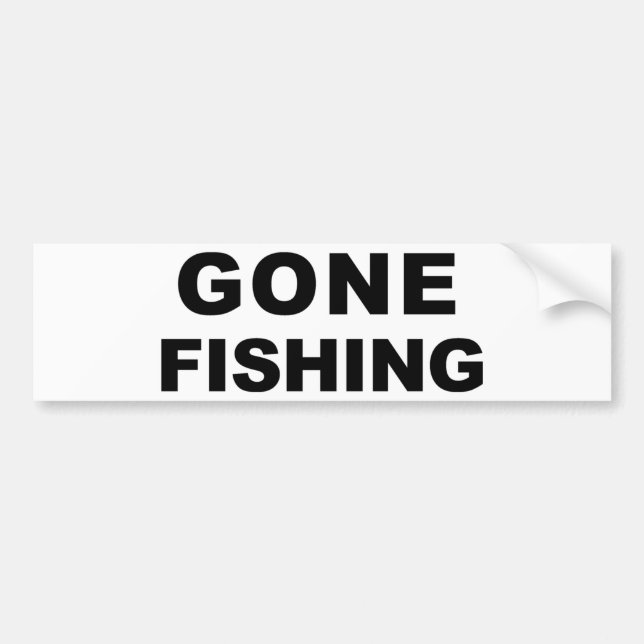 Gone Fishing Bumper Sticker (Front)