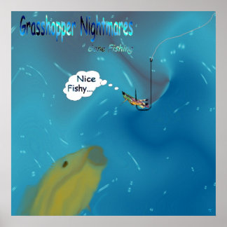 Gone Fishing - Grasshopper Nightmares Poster