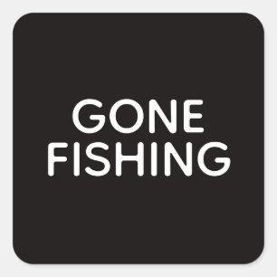 Gone Fishing Square Sticker