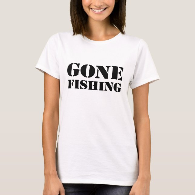 Gone Fishing T-Shirt (Front)