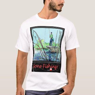 Gone Fishing! T-Shirt