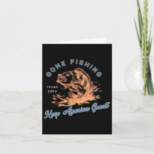 Gone Fishing Trump 2024 Funny Sport Fishing Hob Card