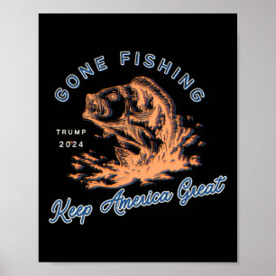 Gone Fishing Trump 2024 Funny Sport Fishing Hob Poster