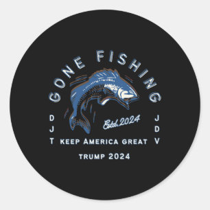 Gone Fishing Trump Vance 2024 Sport Fishing Past-t Classic Round Sticker
