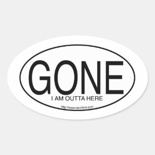 Gone Motto Euro Oval Decal Style Slogan  Sticker