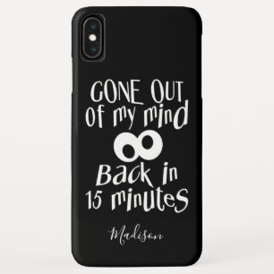 “Gone Out Of My Mind” custom name phone cases