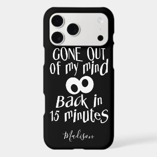 “Gone Out Of My Mind” custom name phone cases